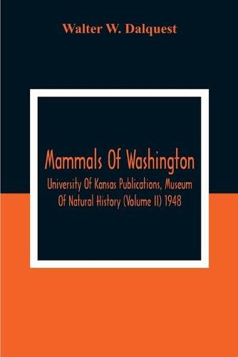 Cover image for Mammals Of Washington; University Of Kansas Publications, Museum Of Natural History (Volume Ii) 1948