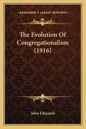 Cover image for The Evolution of Congregationalism (1916)