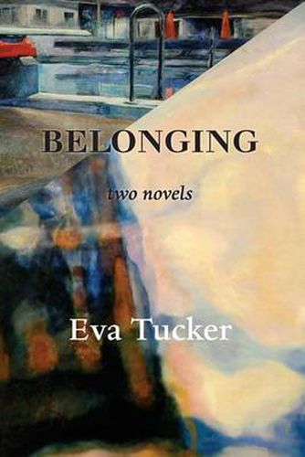 Cover image for Belonging: Two Novels