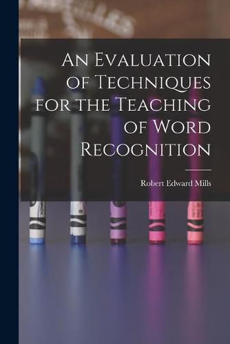 Cover image for An Evaluation of Techniques for the Teaching of Word Recognition