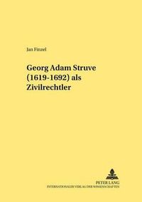 Cover image for Georg Adam Struve (1619-1692) ALS Zivilrechtler