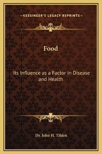 Cover image for Food: Its Influence as a Factor in Disease and Health