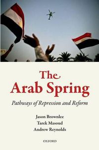 Cover image for The Arab Spring: Pathways of Repression and Reform