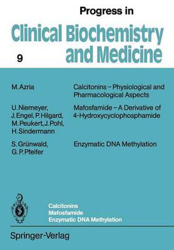 Calcitonins - Physiological and Pharmacological Aspects. Mafosfamide - A Derivative of 4-Hydroxycyclophosphamide. Enzymatic DNA Methylation