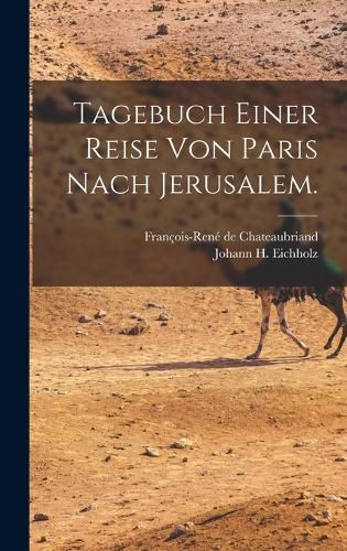 Cover image for Tagebuch einer Reise von Paris nach Jerusalem.