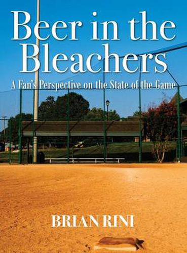 Cover image for Beer in the Bleachers: A Fan's Perspective on the State of the Game