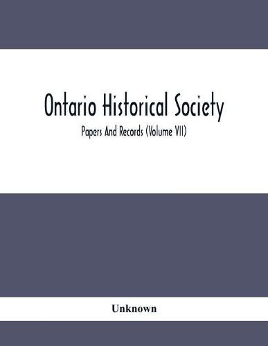 Cover image for Ontario Historical Society; Papers And Records (Volume Vii)