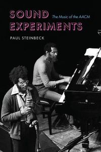 Cover image for Sound Experiments: The Music of the AACM