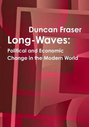 Cover image for Long-Waves: Political and Economic Change in the Modern World