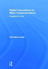 Cover image for Digital Innovations for Mass Communications: Engaging the User