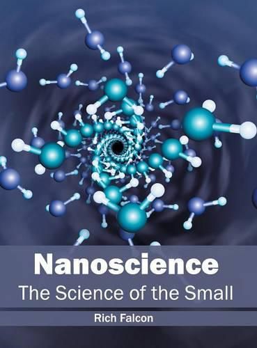 Cover image for Nanoscience: The Science of the Small