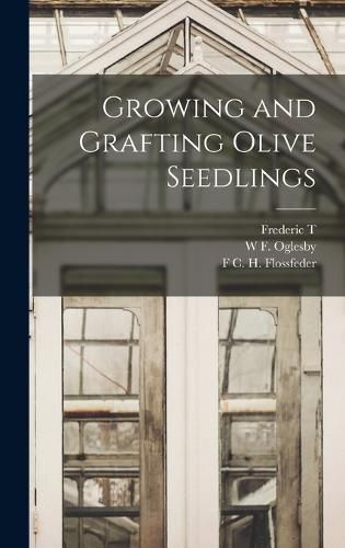 Cover image for Growing and Grafting Olive Seedlings