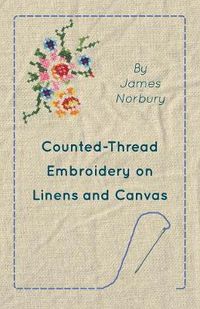 Cover image for Counted-Thread Embroidery on Linens and Canvas