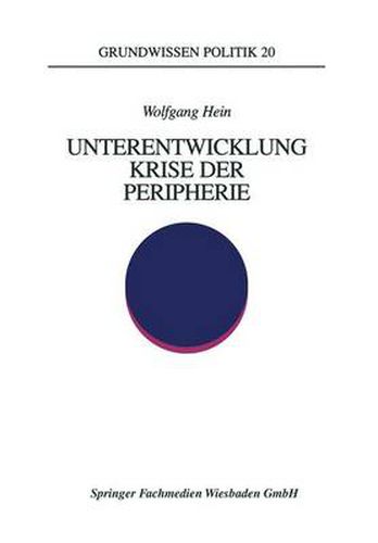 Cover image for Unterentwicklung -- Krise Der Peripherie: Phanomene -- Theorien -- Strategien