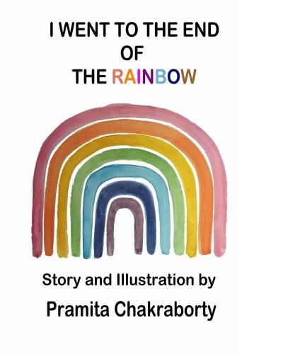 Cover image for I Went To The End Of The Rainbow