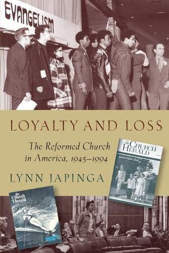 Cover image for Loyalty and Loss: The Reformed Church in America, 1945-1994