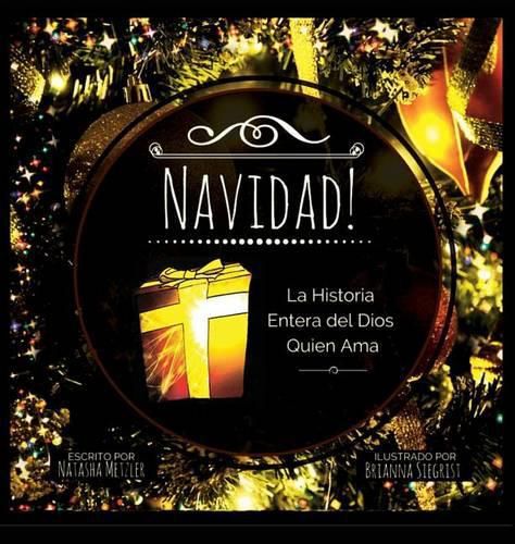 Cover image for Navidad!: La Historia Entera del Dios Quien Ama