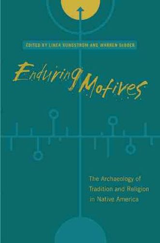 Cover image for Enduring Motives: The Archaeology of Tradition and Religion in Native America