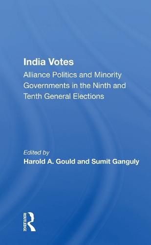 Cover image for India Votes: Alliance Politics And Minority Governments In The Ninth And Tenth General Elections