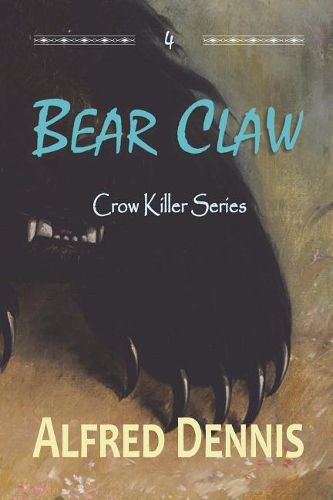 Cover image for Bear Claw: Crow Killer Series - Book 4