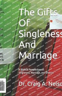 Cover image for The Gifts Of Singleness And Marriage