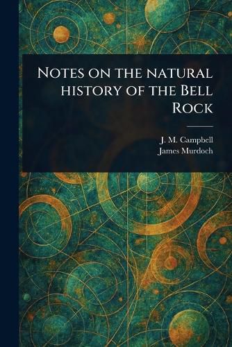 Cover image for Notes on the Natural History of the Bell Rock