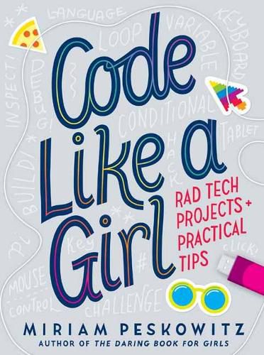 Cover image for Code Like a Girl: Rad Tech Projects and Practical Tips