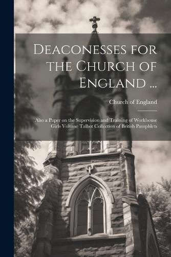 Cover image for Deaconesses for the Church of England ...