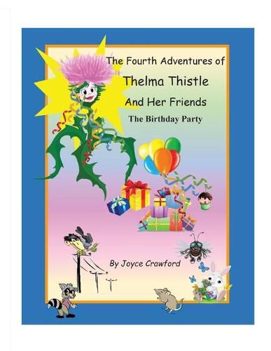 Cover image for The Fourth Adventures of Thelma Thistle and Her Friends: The Birthday Party