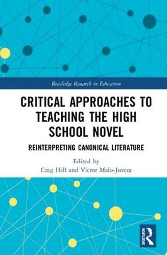 Cover image for Critical Approaches to Teaching the High School Novel: Reinterpreting Canonical Literature