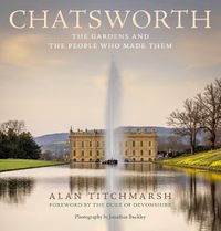 Cover image for Chatsworth: Its People and Gardens