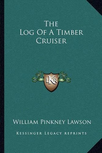 The Log of a Timber Cruiser