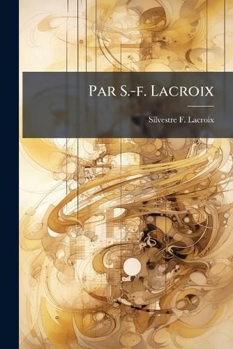 Cover image for Par S.-F. LaCroix
