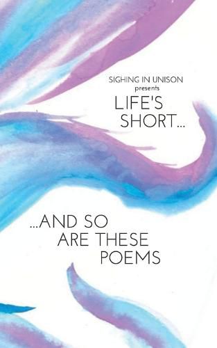 Cover image for Life's Short... And So Are These Poems