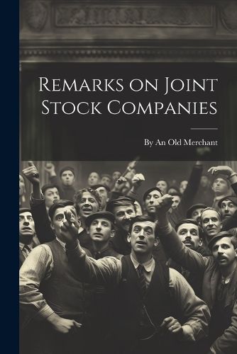 Cover image for Remarks on Joint Stock Companies