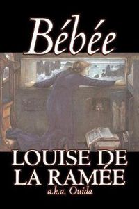 Cover image for Bebee by Louise Ouida de la Ramee, Fiction, Classics, Action & Adventure, War & Military