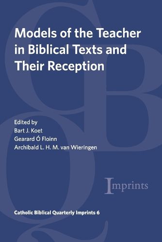 Cover image for Models of the Teacher in Biblical Texts and Their Reception