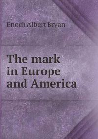 Cover image for The Mark in Europe and America