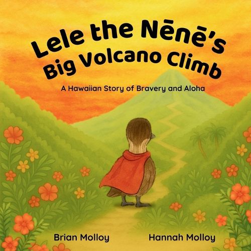 Cover image for Lele the Nēnē's Big Volcano Climb