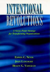 Cover image for Intentional Revolutions: A Seven-Point Strategy for Transforming Organizations