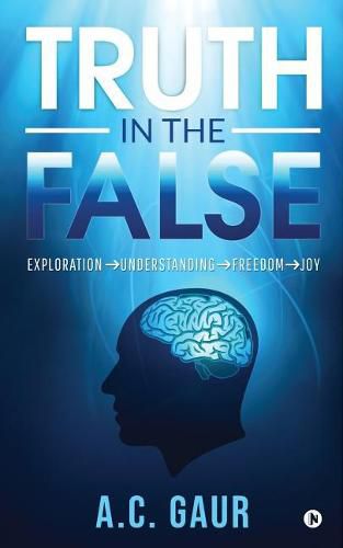 Cover image for Truth in the False: Exploration Understanding Freedom Joy