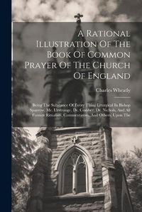 Cover image for A Rational Illustration Of The Book Of Common Prayer Of The Church Of England