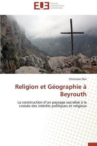 Cover image for Religion Et G ographie   Beyrouth