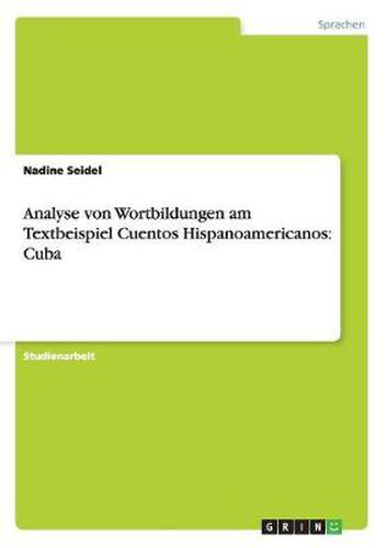 Cover image for Analyse von Wortbildungen am Textbeispiel Cuentos Hispanoamericanos: Cuba