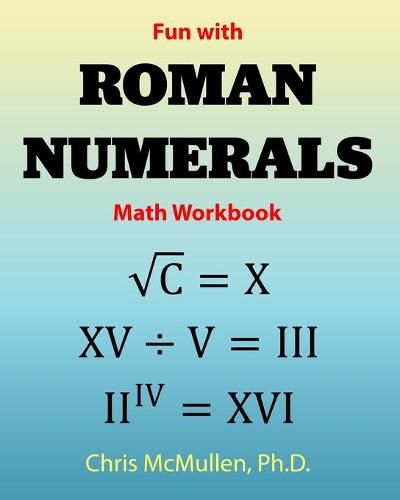 Cover image for Fun with Roman Numerals Math Workbook