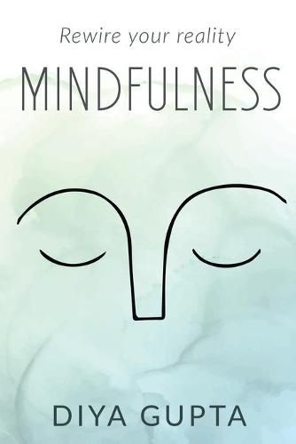 Cover image for Mindfulness: Rewire your reality