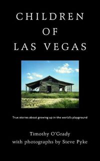 Cover image for Children of Las Vegas: True stories about growing up in the world's playground