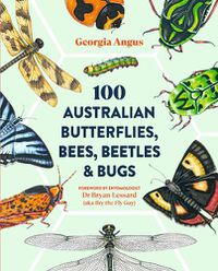 Cover image for 100 Australian Butterflies, Bees, Beetles & Bugs