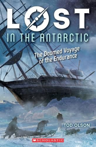 Cover image for Lost in the Antarctic: The Doomed Voyage of the Endurance (Lost #4): Volume 4