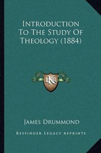 Cover image for Introduction to the Study of Theology (1884)